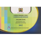 Lower Primary Curriculum designs Volume 4 movement and creative activities 2017