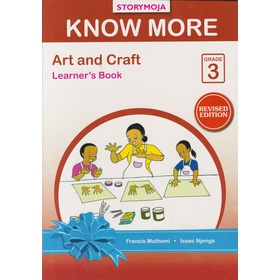 Storymoja Know More Art and Craft Grade 3